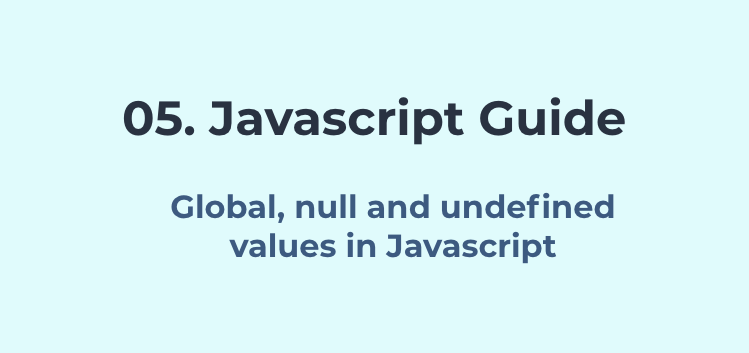 Globals undefined and null values in javascript when programming